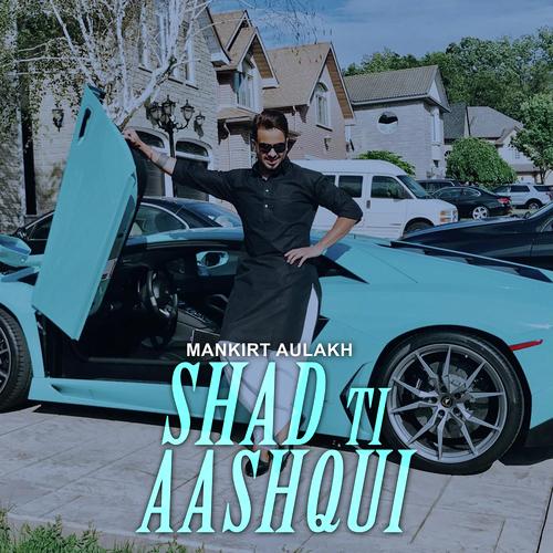 Shadd Ti Aashqui by Mankirt Aulakh - Download on PagalFree