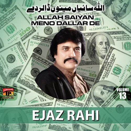 Allah Saiyan Menu Dollar De by Ejaz Rahi - Download on PagalFree