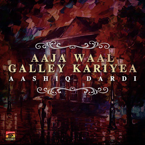 Aaja Waal Gille Karye by Aashiq Dardi - Download on PagalFree