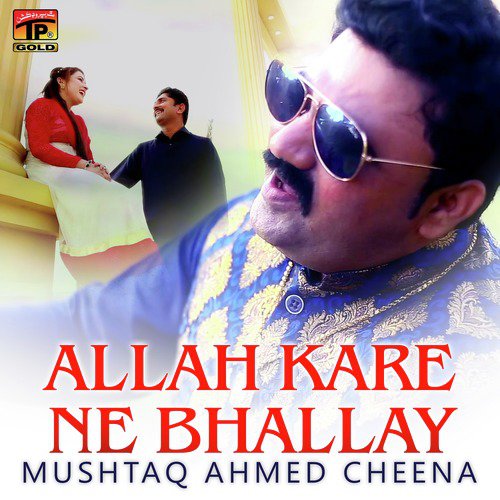 Allah Kare Ne Bhallay by Mushtaq Ahmed Cheena - Download on PagalFree