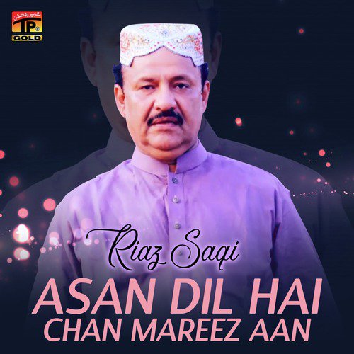 Asan Dil Hai Chan Mareez Aan by Riaz Saqi - Download on PagalFree