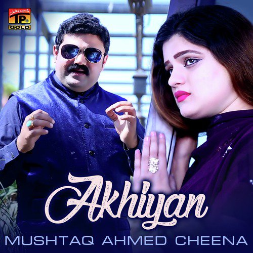 Akhiyan by Mushtaq Ahmed Cheena - Download on PagalFree