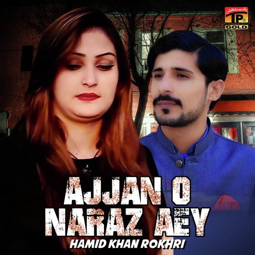 Ajjan O Naraz Aey by Hamid Khan Rokhri - Download on PagalFree