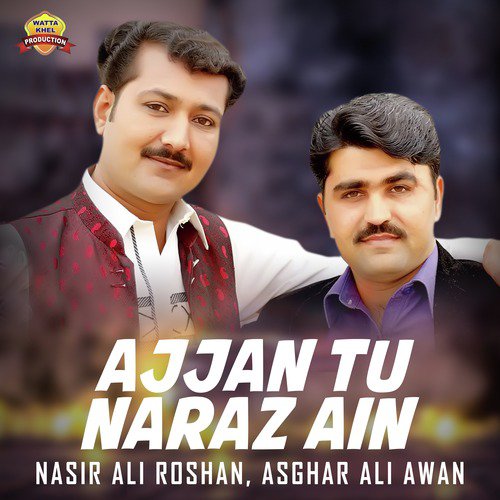Ajjan Tu Naraz Ain by Nasir Ali Roshan, Asghar Ali Awan - Download on PagalFree