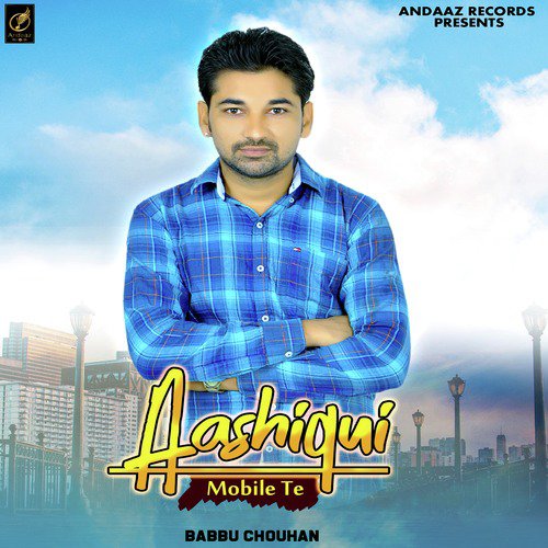 Aashiqui Mobile Te by Babbu Chouhan - Download on PagalFree
