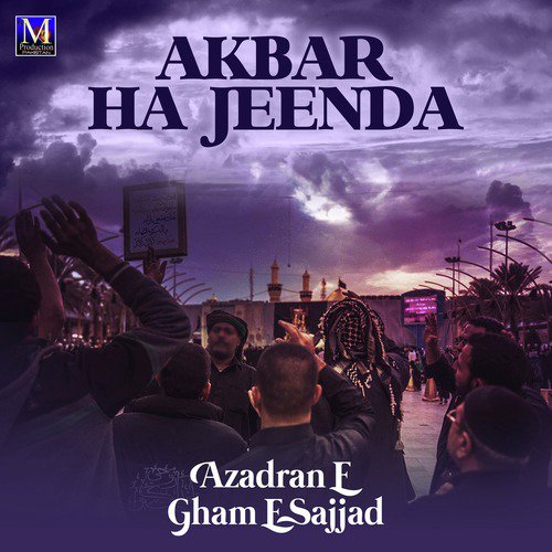 Akbar Ha Jeenda by Azadran E Gham E Sajjad - Download on PagalFree