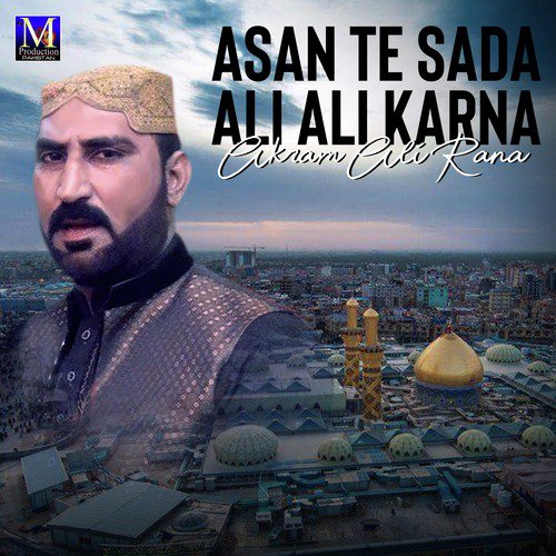 Asan Te Sada Ali Ali Karna by Akram Ali Rana - Download on PagalFree