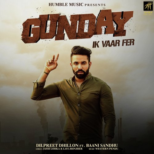 Gunday Ik Vaar Fer by Baani Sandhu, Dilpreet Dhillon - Download on PagalFree