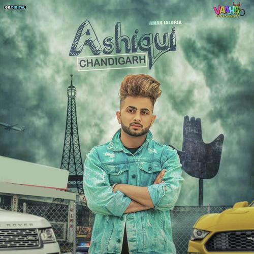 Ashiqui Chandigarh by Aman Jaluria - Download on PagalFree