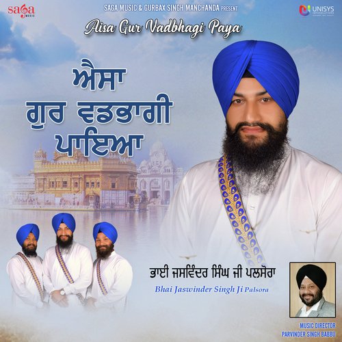 Aisa Gur Vadbhagi Paya by Bhai Jaswinder Singh Ji Palsora - Download on PagalFree
