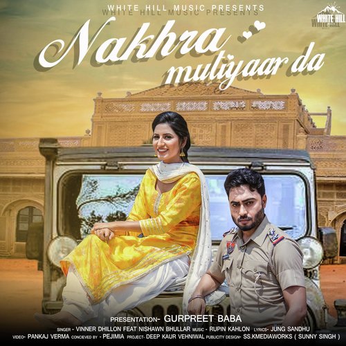 Nakhra Mutiyaar Da by Nishawn Bhullar - Download on PagalFree