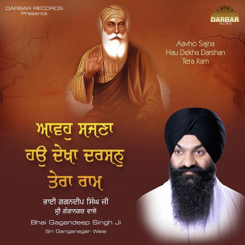 Aavho Sajna Hau Dekha Darshan Tera Ram by Bhai Gagandeep Singh Ji - Download on PagalFree