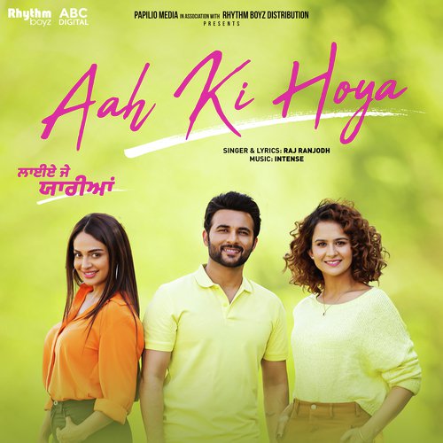 Aah Ki Hoya (From Laiye Je Yaarian Soundtrack) by Raj Ranjodh, Intense - Download on PagalFree