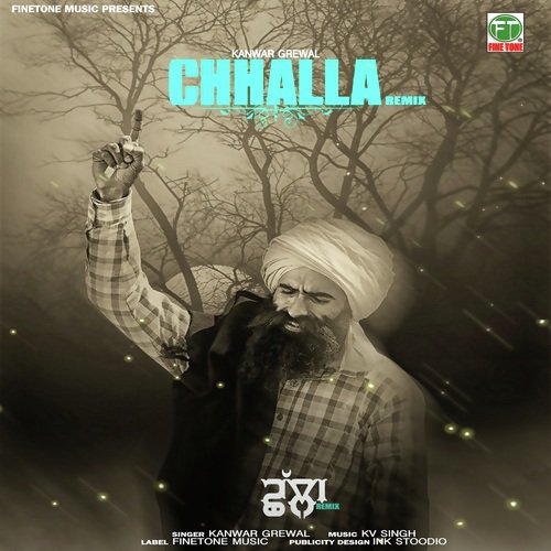 Chhalla - Remix by Kanwar Grewal - Download on PagalFree