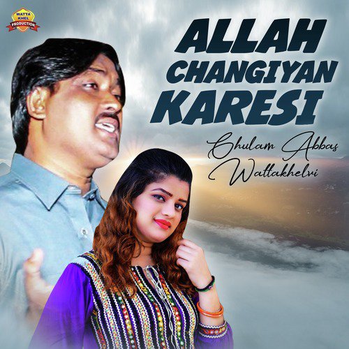 Allah Changiyan Karesi by Ghulam Abbas Wattakhelvi - Download on PagalFree