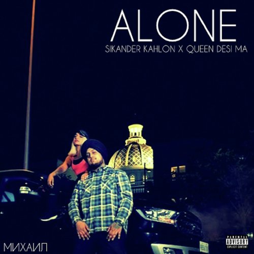 Alone by Sikander Kahlon, Queen Desi Ma - Download on PagalFree