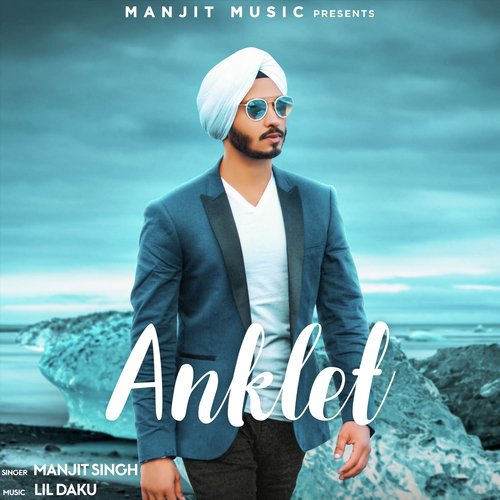 Anklet by Lil Daku, Manjit Singh - Download on PagalFree