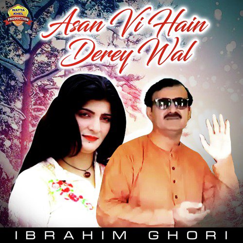 Asan Vi Hain Derey Wal by Ibrahim Ghori - Download on PagalFree