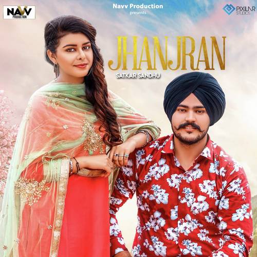 Jhanjran by Satkar Sandhu, Jassi X - Download on PagalFree