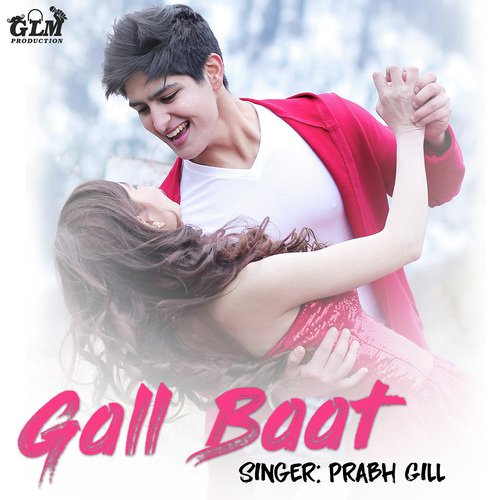 Gall Baat by Prabh Galib - Download on PagalFree