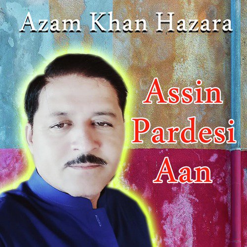 Jawan Saqey Tere Wey by Azam Khan Hazara - Download on PagalFree