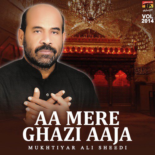 Aa Mere Ghazi Aaja by Mukhtiyar Ali - Download on PagalFree