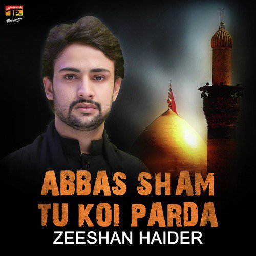 Abbas Sham Tu Koi Parda Dar by Zeeshan Haider - Download on PagalFree