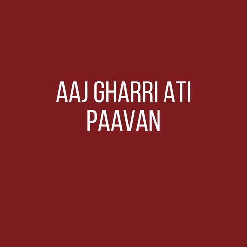 Aaj Gharri Ati Paavan by Radha Soami Satsang Beas - Download on PagalFree