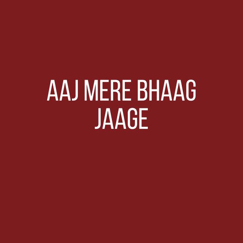 Aaj Mere Bhaag Jaage by Radha Soami Satsang Beas - Download on PagalFree