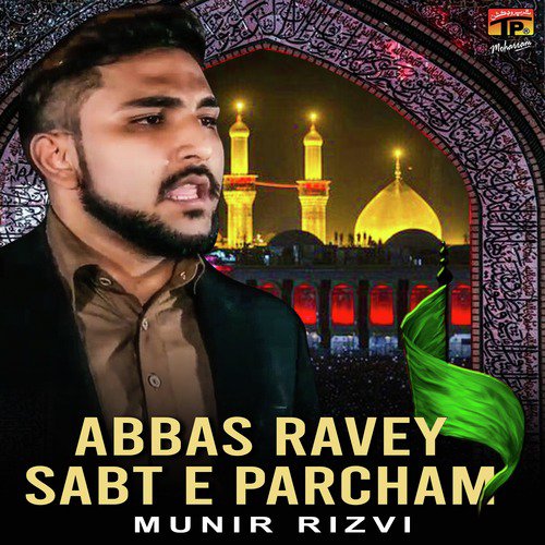 Abbas Ravey Sabt E Parcham by Munir Rizvi - Download on PagalFree