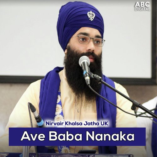 Ave Baba Nanaka by Nirvair Khalsa Jatha UK - Download on PagalFree