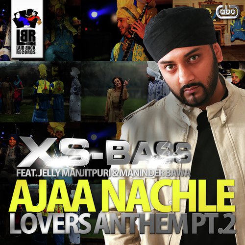 Ajaa Nachle - Lovers Anthem Pt. 2 (Instrumental) by XS-BASS, Jelly Manjitpuri amp Maninder Bawa - Download on PagalFree