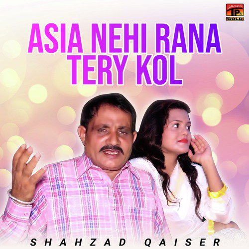 Asia Nehi Rana Tery Kol by Shahzad Qaiser - Download on PagalFree