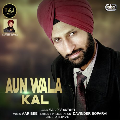Aun Wala Kal by Bally Sandhu - Download on PagalFree