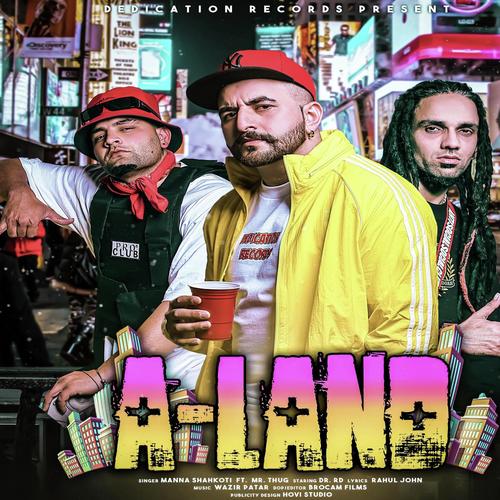 A-Land (feat. Mr Thug) by Manna Shahkoti - Download on PagalFree