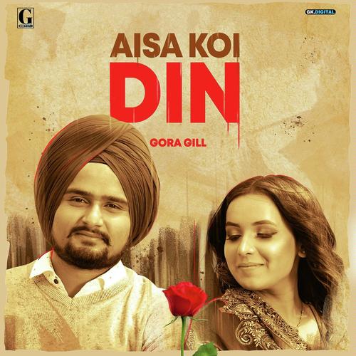 Aisa Koi Din by Gora Gill - Download on PagalFree