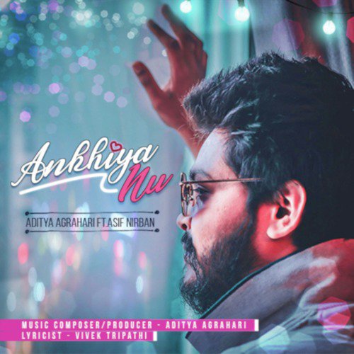 Ankhiya Nu by Aditya Agrahari - Download on PagalFree