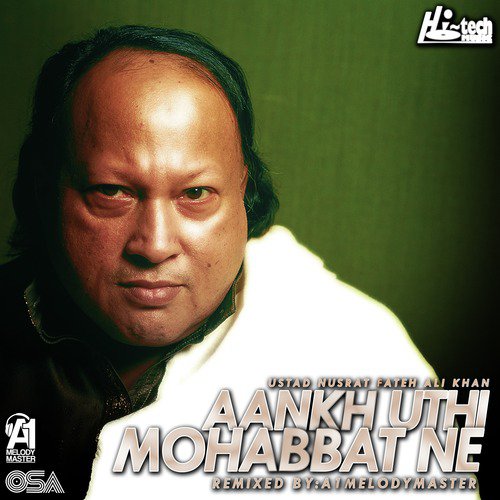 Aankh Uthi Mohabbat Ne by Nusrat Fateh Ali Khan, A1Melodymaster - Download on PagalFree