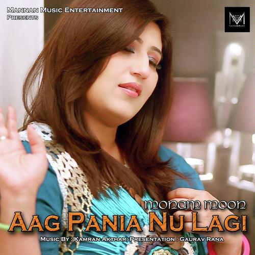 Aag Pania Nu Lagi by Monam Moon - Download on PagalFree