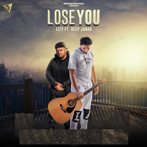 Lose You (feat. Deep Jandu) by ESHAN, Ezaan, Gurjit, Jass - Download on PagalFree