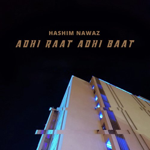 Adhi Raat Adhi Baat by Hashim Nawaz - Download on PagalFree