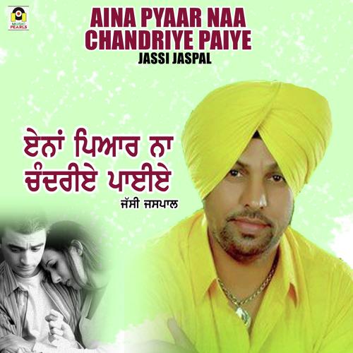 Aina Pyaar Na Chandriye Paiye by Jassi Jaspal - Download on PagalFree
