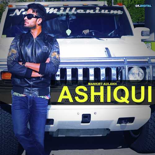 Ashiqui by Mankirt Aulakh - Download on PagalFree