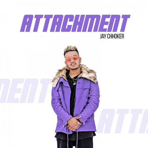 Attachment by Jay Chhoker - Download on PagalFree