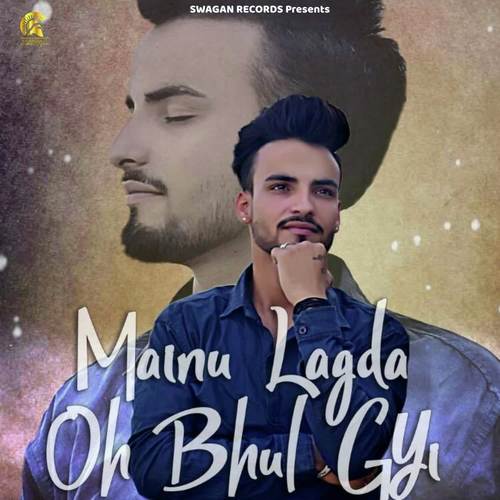 Mainu Lagda Oh Bhul Gyi by Baby Saini - Download on PagalFree