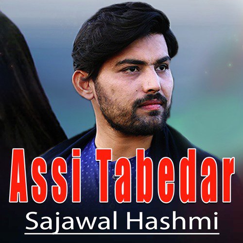 Assi Tabedar by Sajawal Hashmi - Download on PagalFree