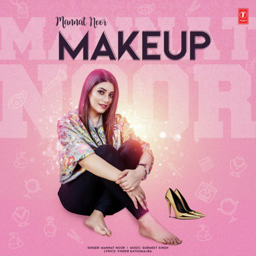 Make Up by Mannat Noor, Gurmeet Singh - Download on PagalFree