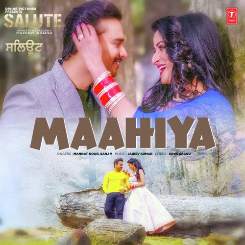 Maahiya (From Salute) by Mannat Noor, Gurmeet Singh - Download on PagalFree