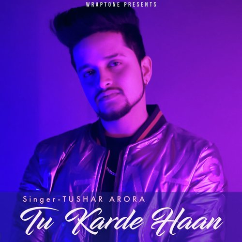 Tu Karde Haan by Tushar Arora - Download on PagalFree