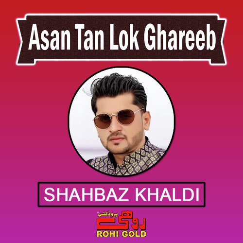 Asan Tan Lok Ghareeb by Shahbaz Khaldi - Download on PagalFree